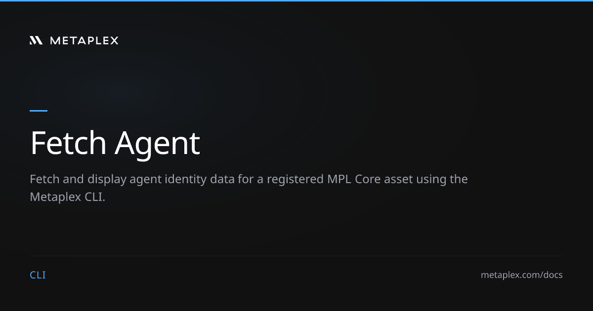 Fetch Agent | Metaplex CLI