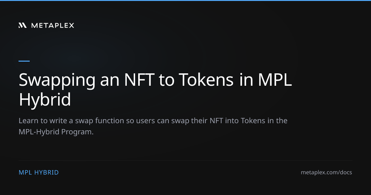 Swapping an NFT to Tokens | MPL-Hybrid
