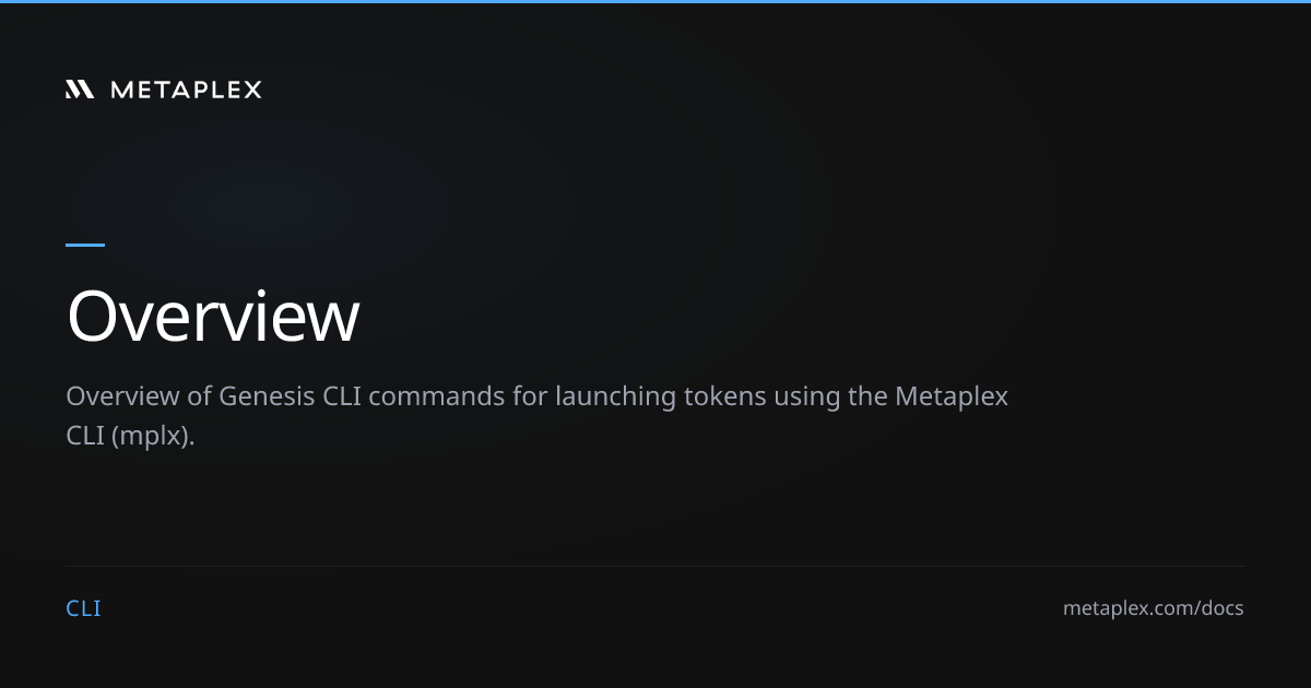Genesis Overview | Metaplex CLI