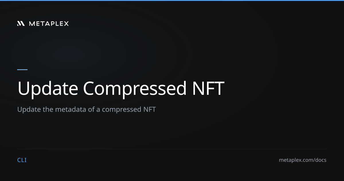 Update Compressed NFT | Metaplex CLI