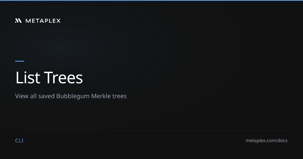 List Merkle Trees | Metaplex CLI