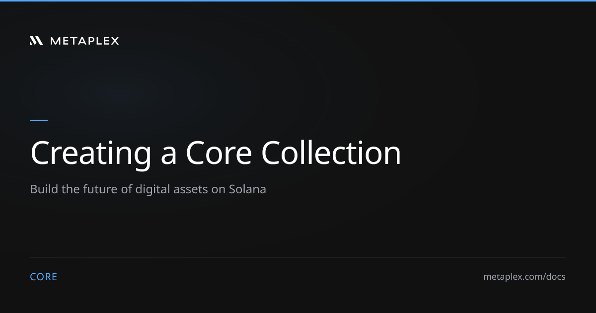 Create a Core Collection | Metaplex Core
