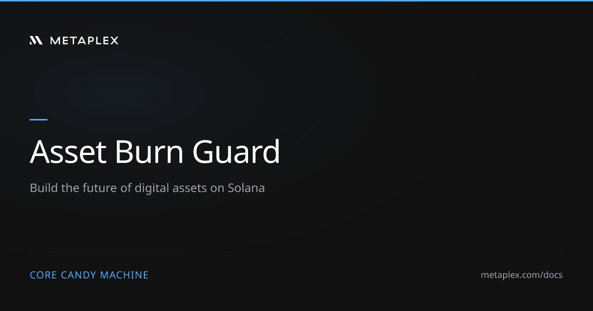 Asset Burn Guard | Core Candy Machine