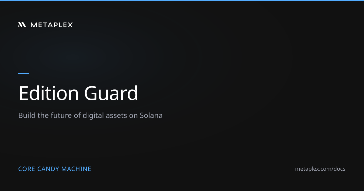 Edition Guard | Core Candy Machine