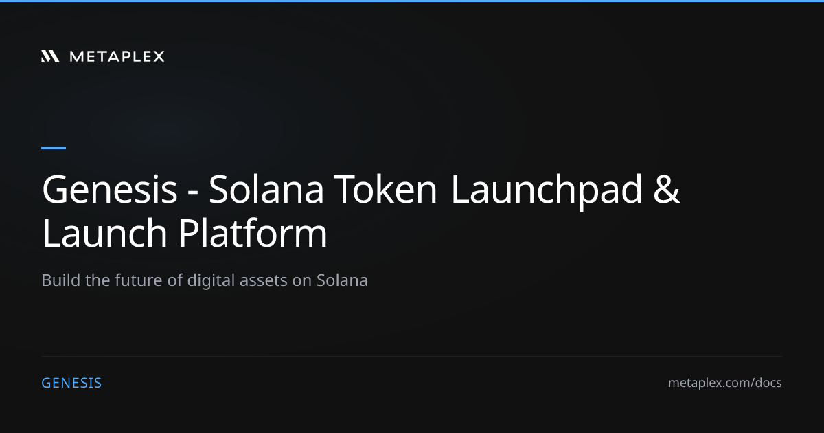 Genesis — Solana Token Launchpad for Fair Launches & Token Sales | Metaplex