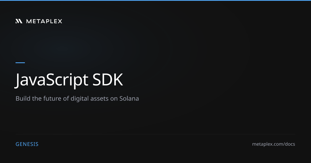 JavaScript SDK | Genesis | Metaplex