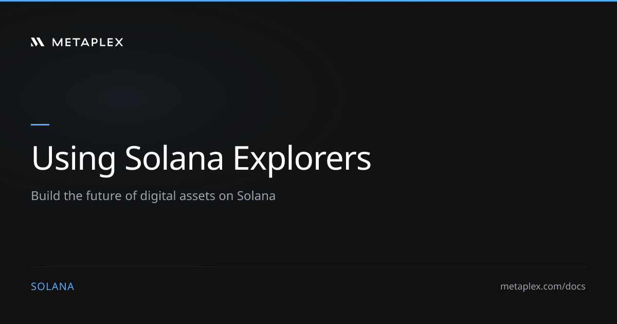 Using Solana Explorers | Solana Development Debugging Guide